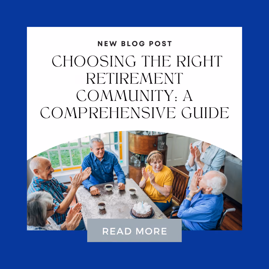 Choosing the Right Retirement Community: A Comprehensive Guide