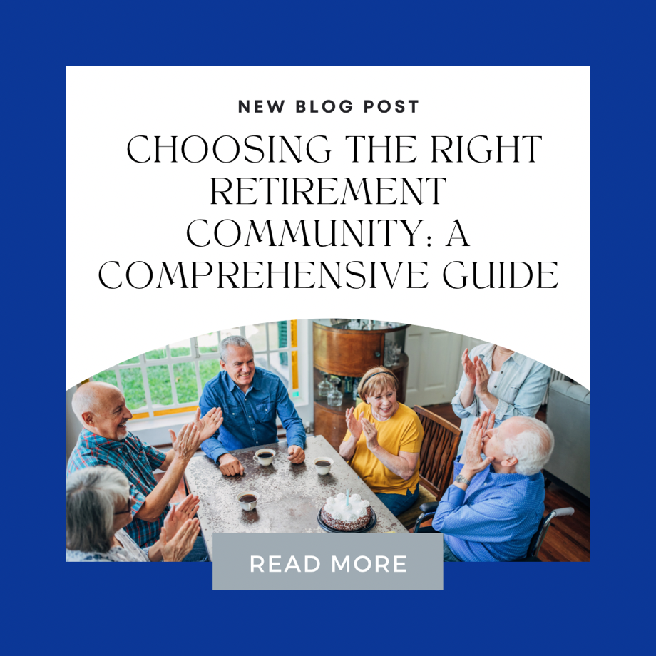 Choosing the Right Retirement Community: A Comprehensive Guide