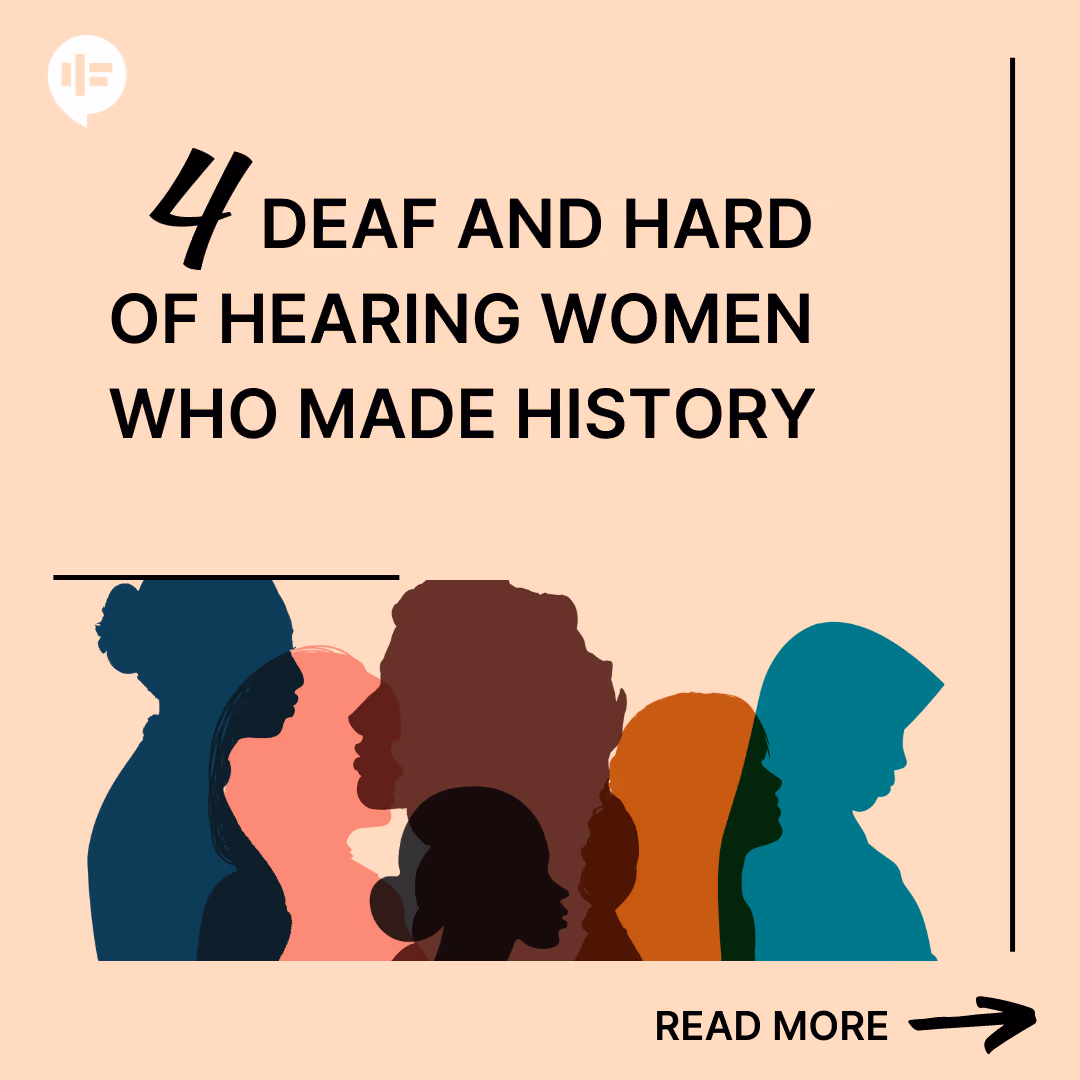 Four Deaf and Hard of Hearing Women Who Made History