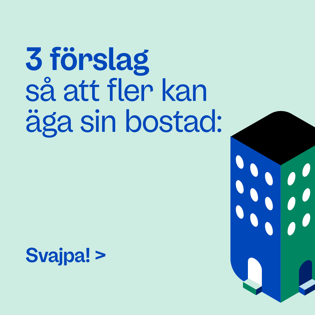 Illustration av blått och grönt höghus med texten "3 förslag så att fler kan äga sin bostad'