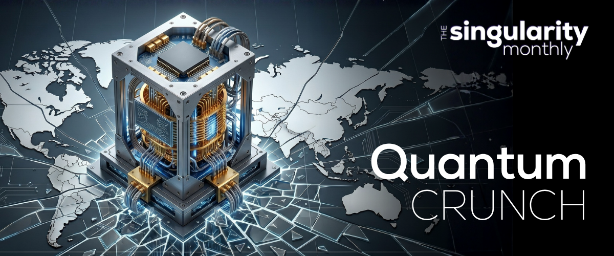 The Singularity Monthly: Quantum Crunch