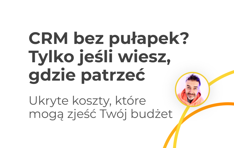 Co kryje się za wdrożeniem CRM? Całkowity koszt w praktyce