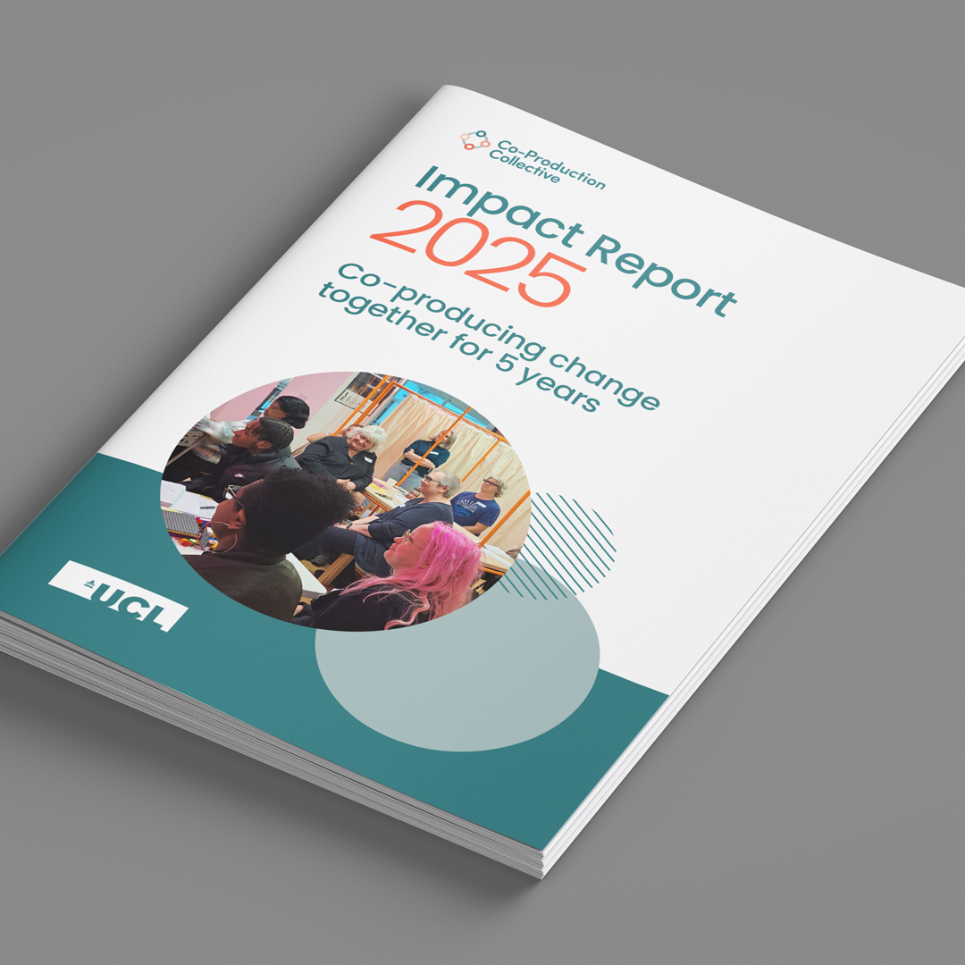 Photo of the front cover of the 2025 Impact Report which has Co-Production Collective Logo at the top then 'Impact Report 2025 Co-producing change together for 5 years in dark teal on a white background' Then phot of people sitting round tables listening to someone in front of them speak then the UCL logo in white on a dark teal background 