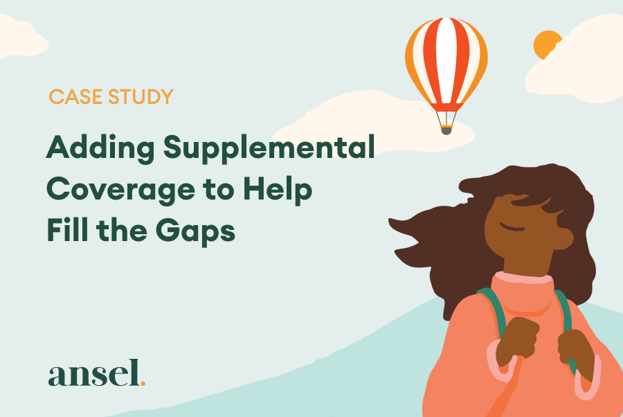 Adding Supplemental Coverage to Help Fill the Gaps | Ansel