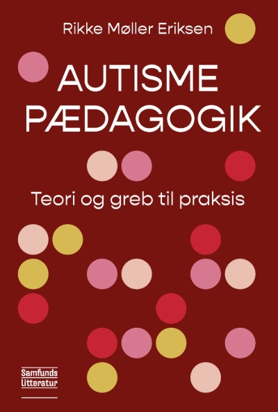 Autisme pædagogik - Teori og greb til praksis