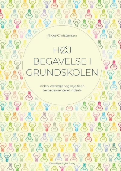 Høj begavelse i grundskolen - Viden, værktøjer og veje til en helhedsorienteret indsats