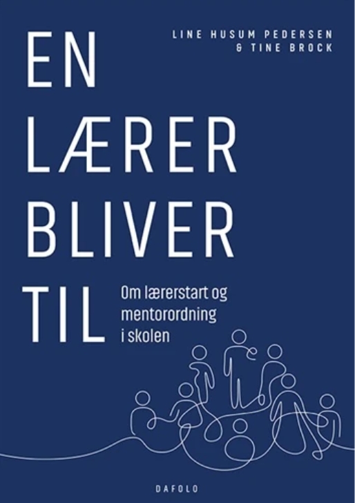 En lærer bliver til - Om lærerstart og mentorordning i skolen