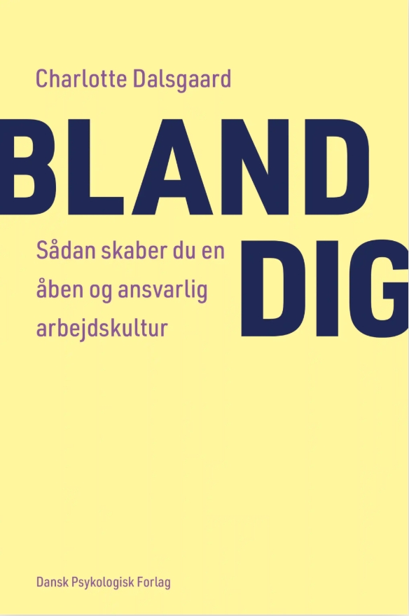 Bland dig - Sådan skaber du en åben og ansvarlig arbejdskultur