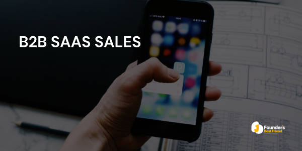 B2B SaaS Sales: The Founder's Guide to Winning More Clients, Faster