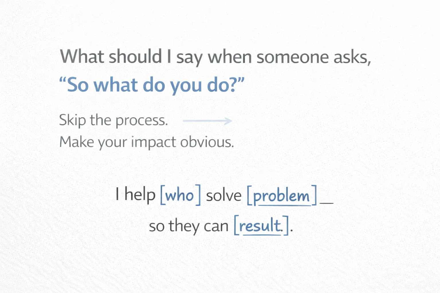 What should I say when someone asks, “So what do you do?”