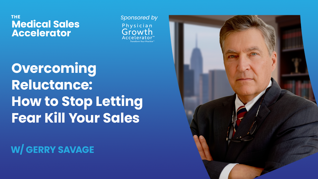 Gerry Savage Podast Episode with Medical Sales Accelerator