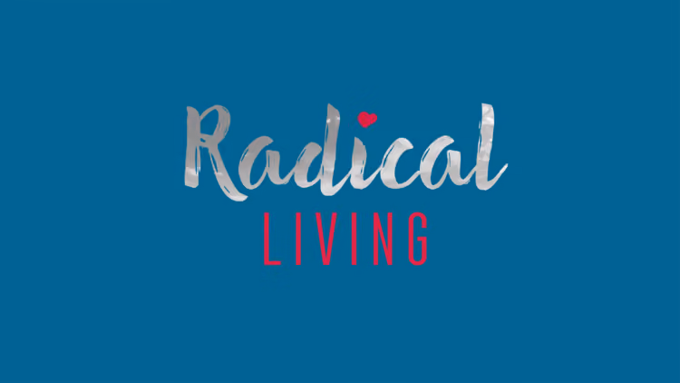 Radical Living!