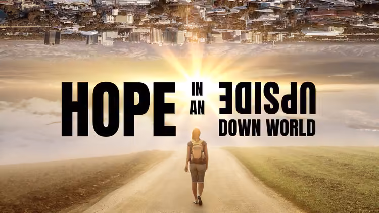 Hope in Upside Down World