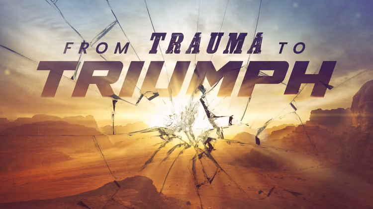 From Trauma To Triumph