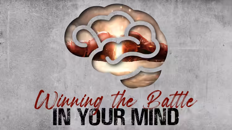 Winning the Battle in Your Mind