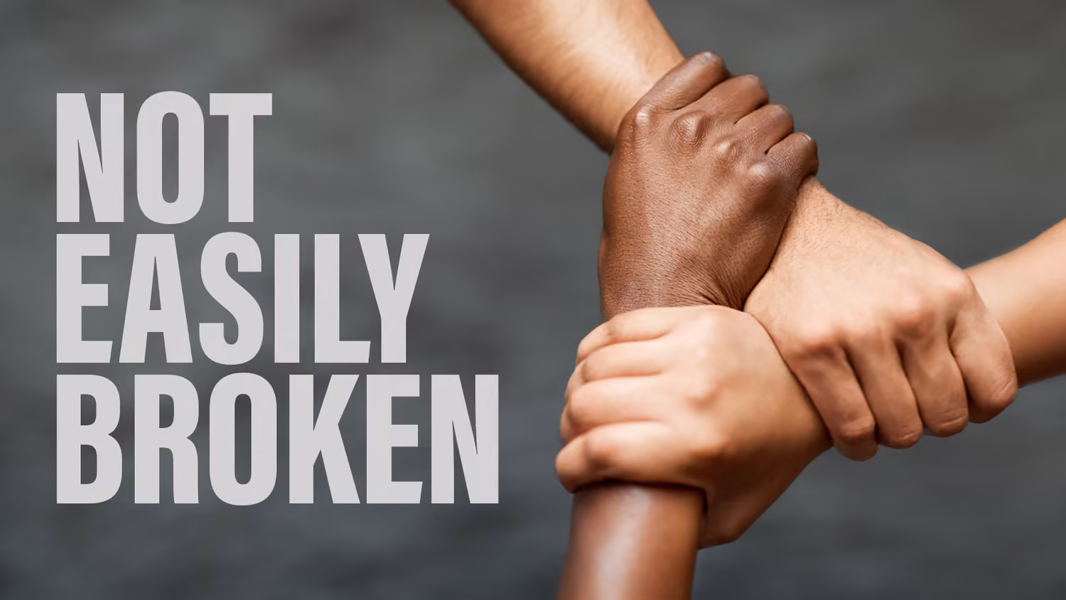 Not Easily Broken