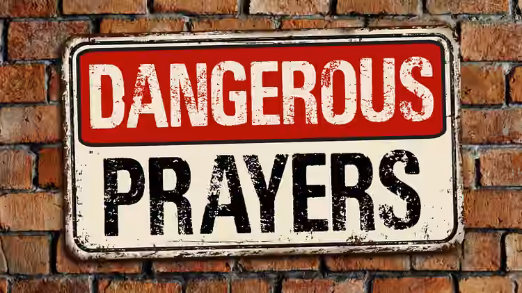 Dangerous Prayers