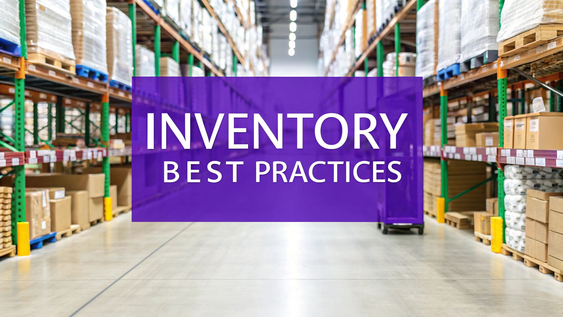 13 Essential Inventory Management Best Practices for Business Success