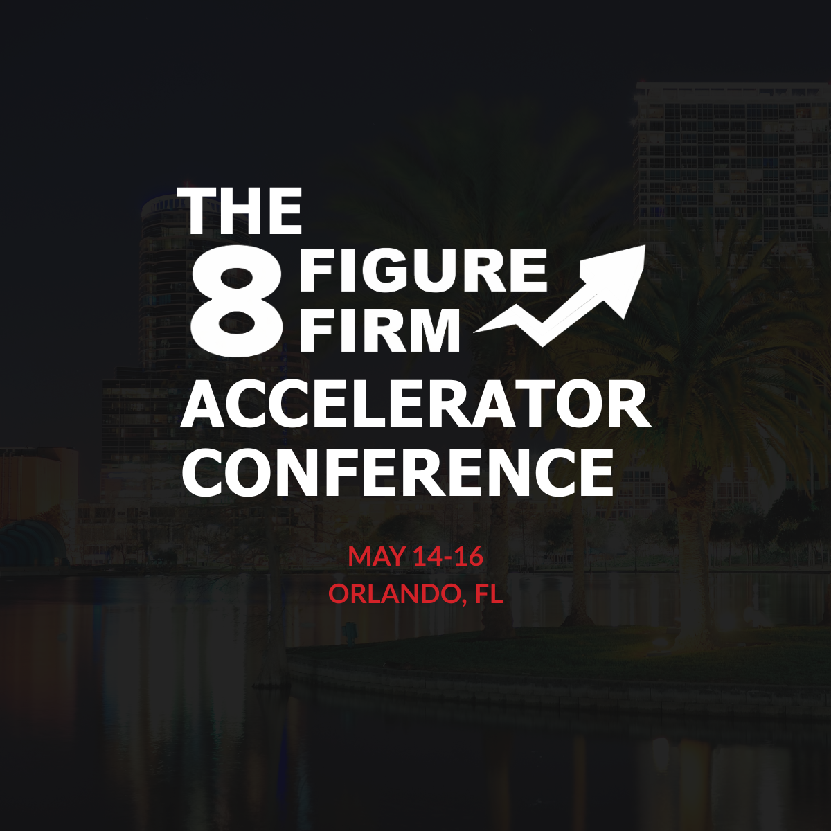 8 Figure Firm Accelerator Conference