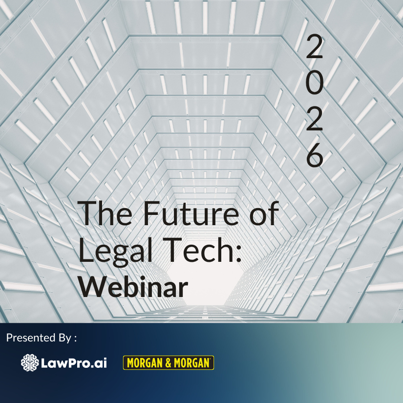 The Future of Legal Tech 2026 I LawPro.ai and Morgan & Morgan Webinar