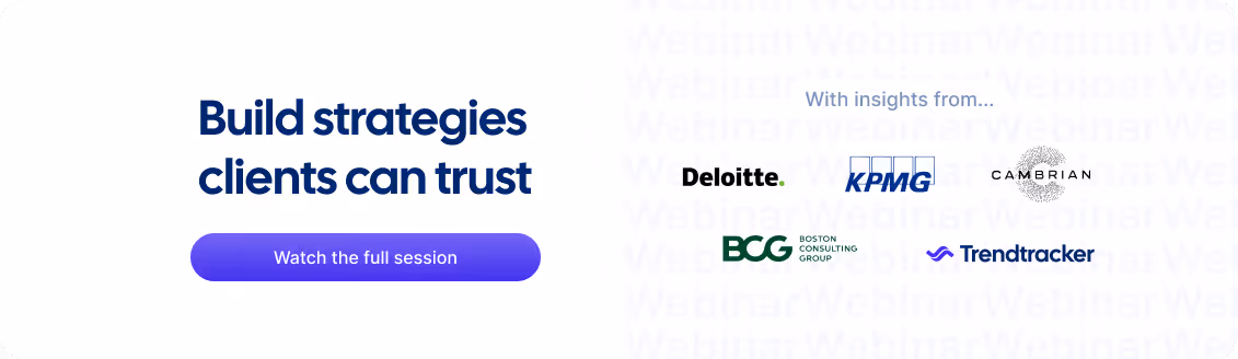 Webinar invitation to rewatch The Consultant’s Playbook for AI-Driven Strategy featuring insights from Deloitte, KPMG, BCG, Cambrian, and Trendtracker