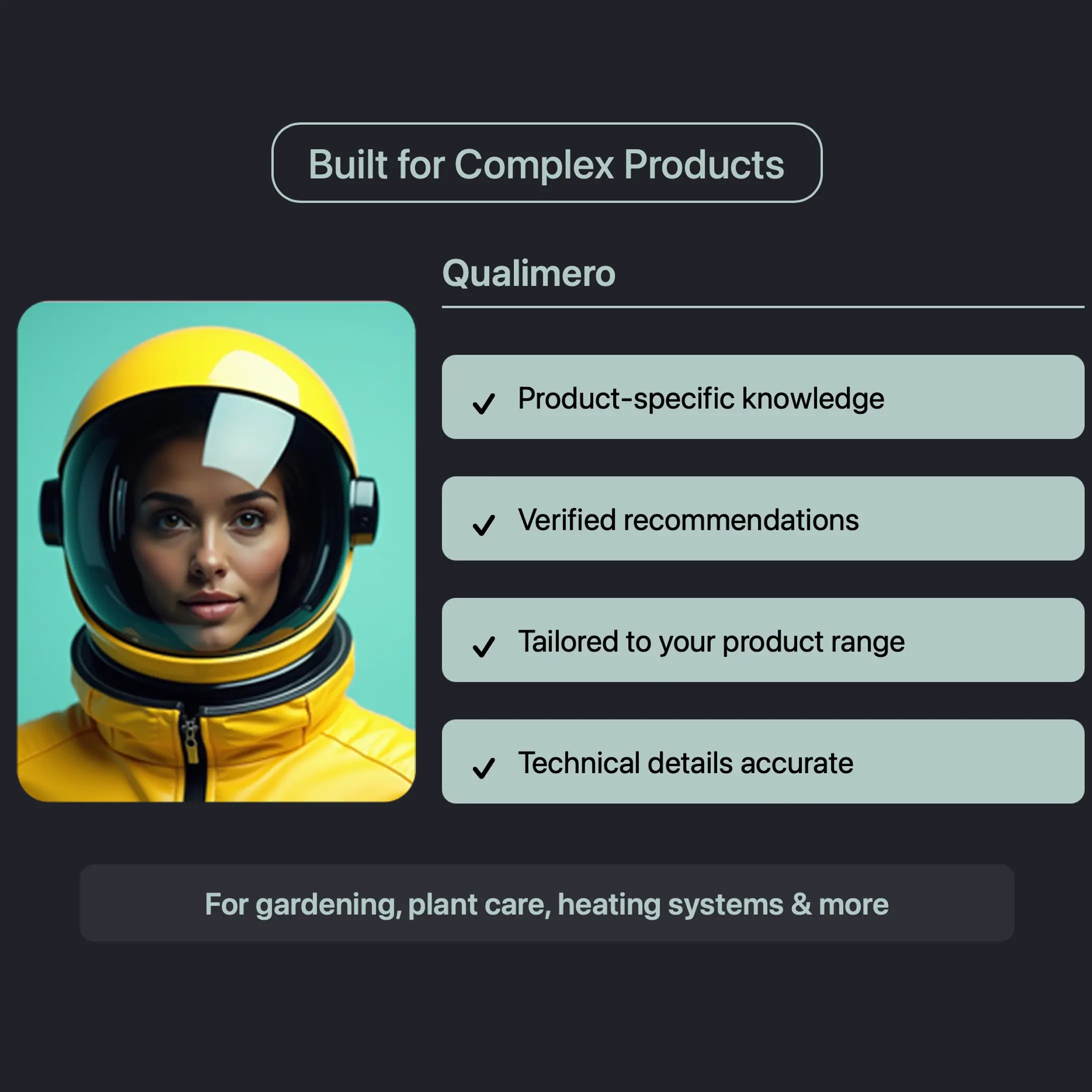 Porträt einer Frau im gelben Astronautenhelm neben Liste mit Vorteilen von Qualimero: Produktspezifisches Wissen, verifizierte Empfehlungen, auf Produktpalette zugeschnitten, genaue technische Details, für Gartenarbeit, Pflanzenpflege und Heizsysteme.