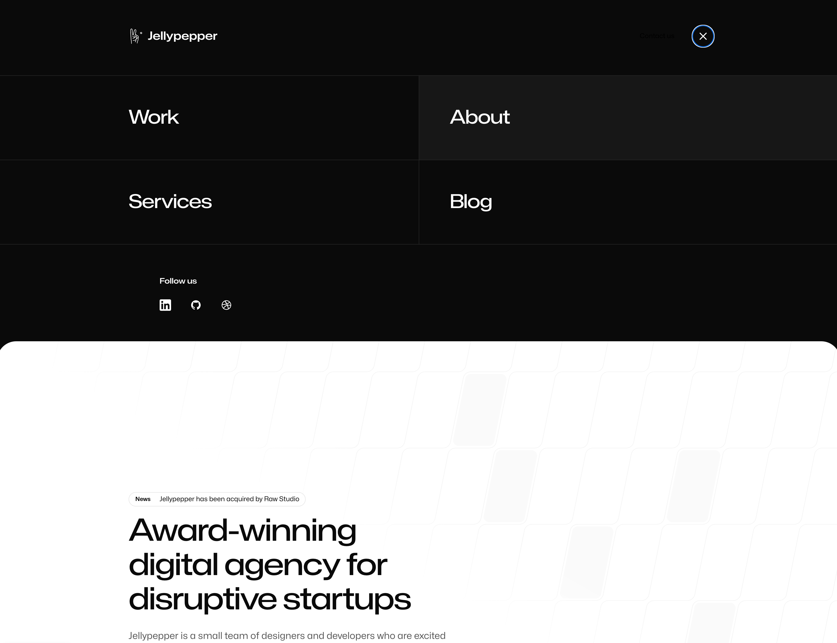 Jellypepper is a small team of designers and developers who are excited to help you bring your idea to life. We design and build beautiful brands, websites and products for startups and tech companies.