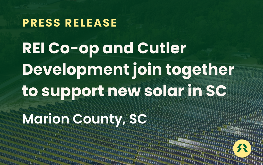 Ever.green Brings REI Co-op and Cutler Development Together to Support a New Solar Project in Marion County, South Carolina