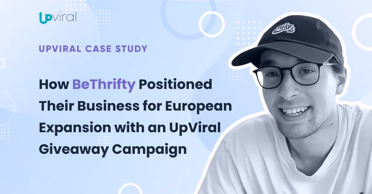 How BeThrifty Positioned Their Business for European Expansion with an UpViral Giveaway Campaign
