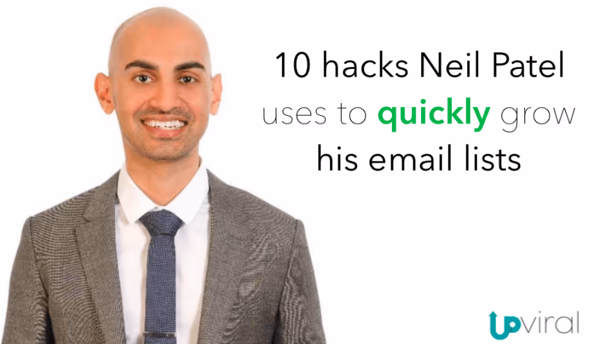 10 hacks Neil Patel uses to quickly grow his email lists