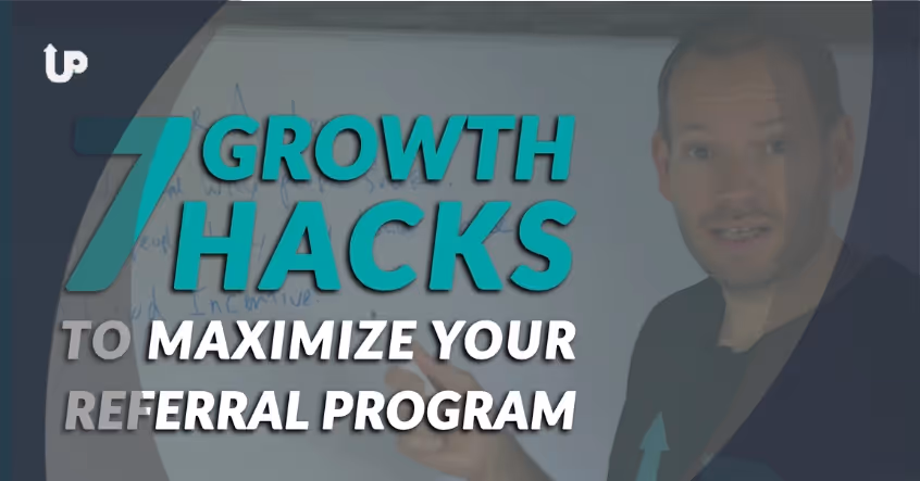 7 Growth Hacks to Maximize Your Referral Program