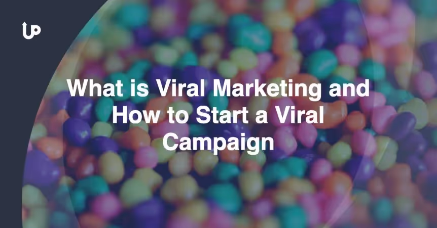 What is Viral Marketing and How Do You Start a Viral Campaign?