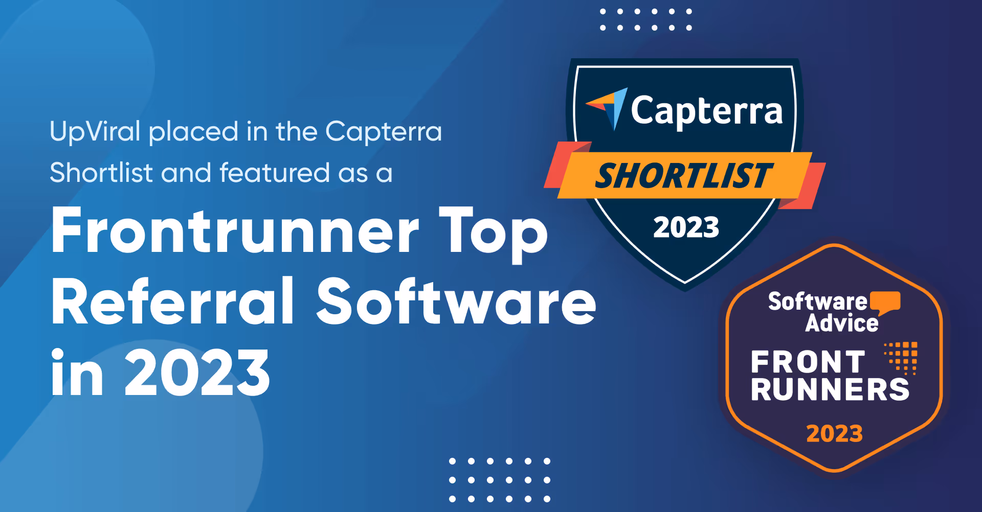 UpViral Celebrates a 4.9/5 Rating in Capterra's Referral Software Shortlist + Being a Frontrunner for Top Referral Software in 2023 ⭐