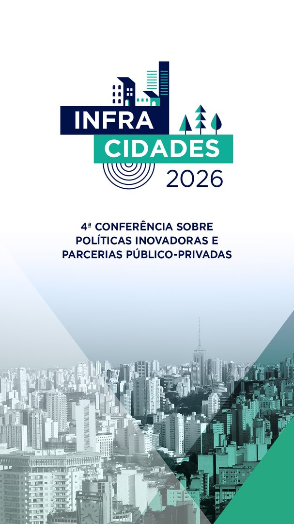 InfraCidades 2026 — 4ª Conferência sobre Políticas Inovadoras e Parcerias Público-Privadas