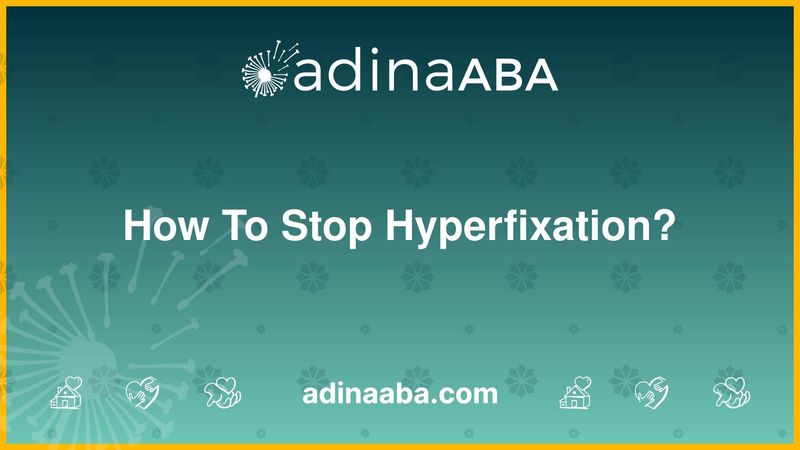 How To Stop Hyperfixation?