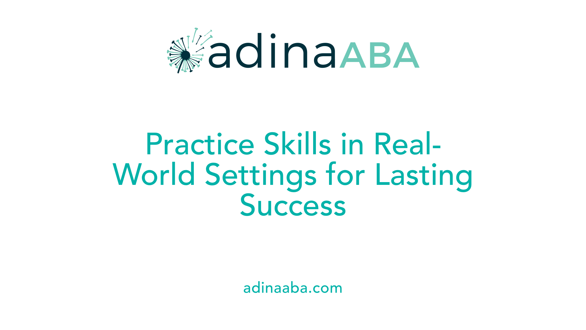 Practice Skills in Real-World Settings for Lasting Success
