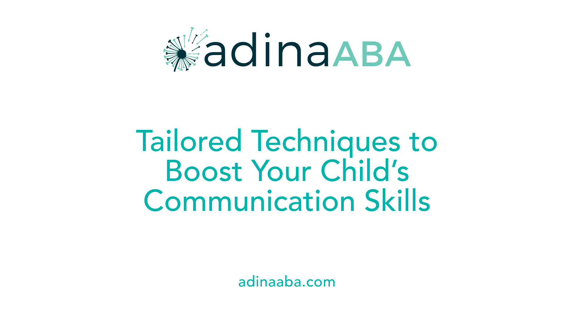 Tailored Techniques to Boost Your Child’s Communication Skills
