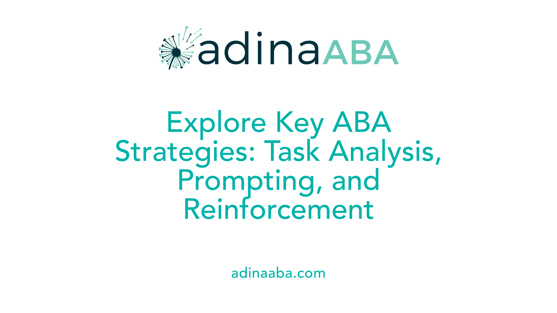 Explore Key ABA Strategies: Task Analysis, Prompting, and Reinforcement