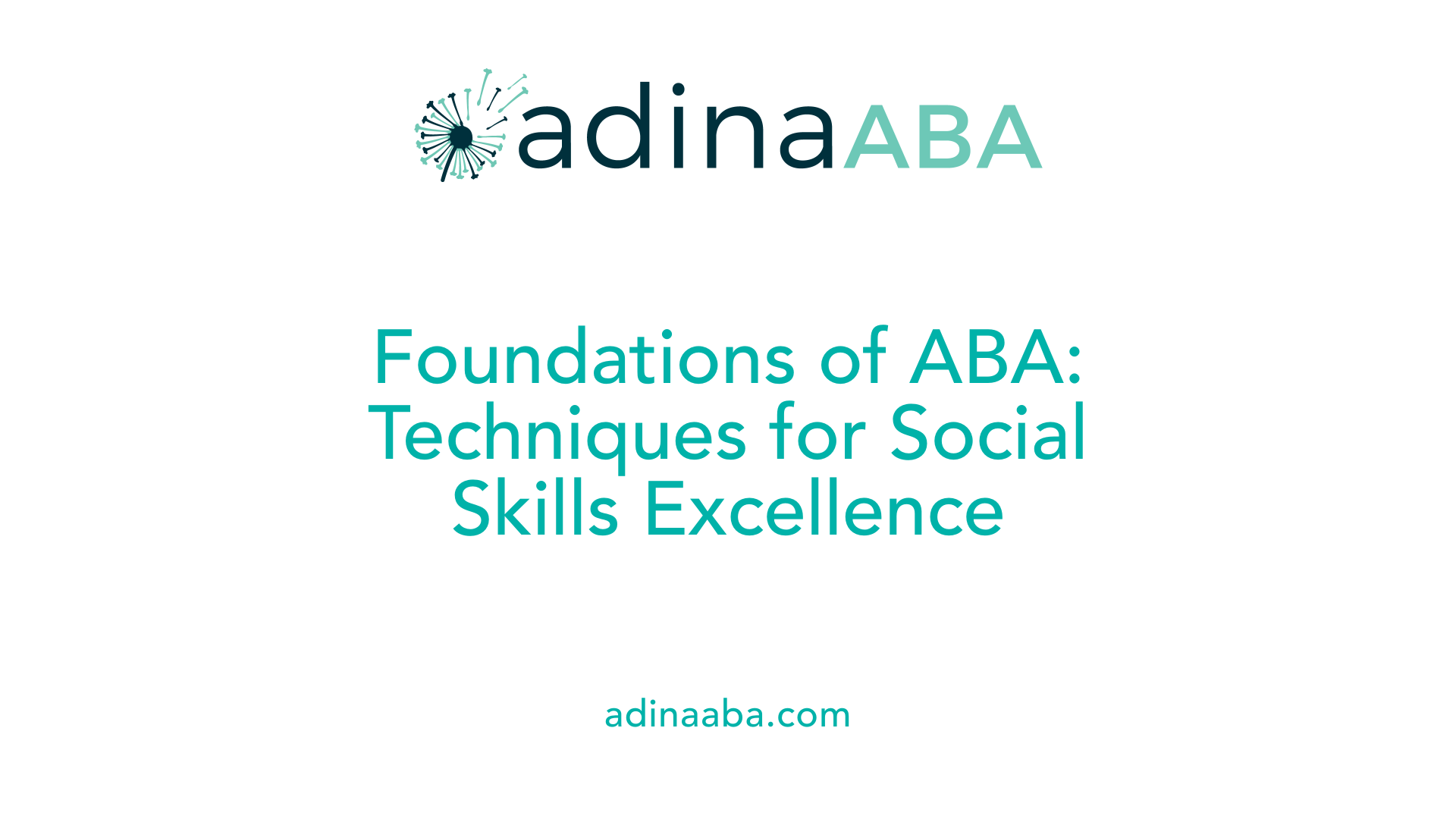 Foundations of ABA: Techniques for Social Skills Excellence