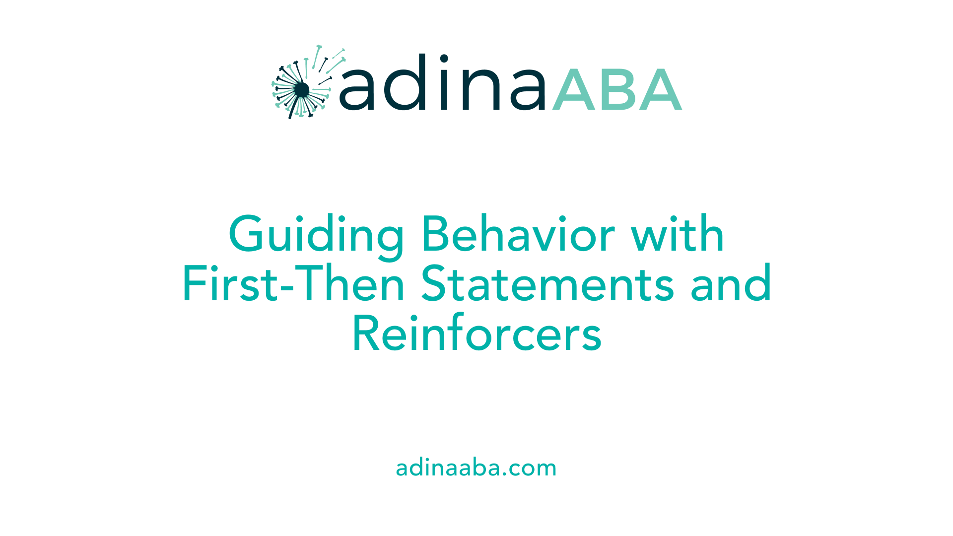 Guiding Behavior with First-Then Statements and Reinforcers