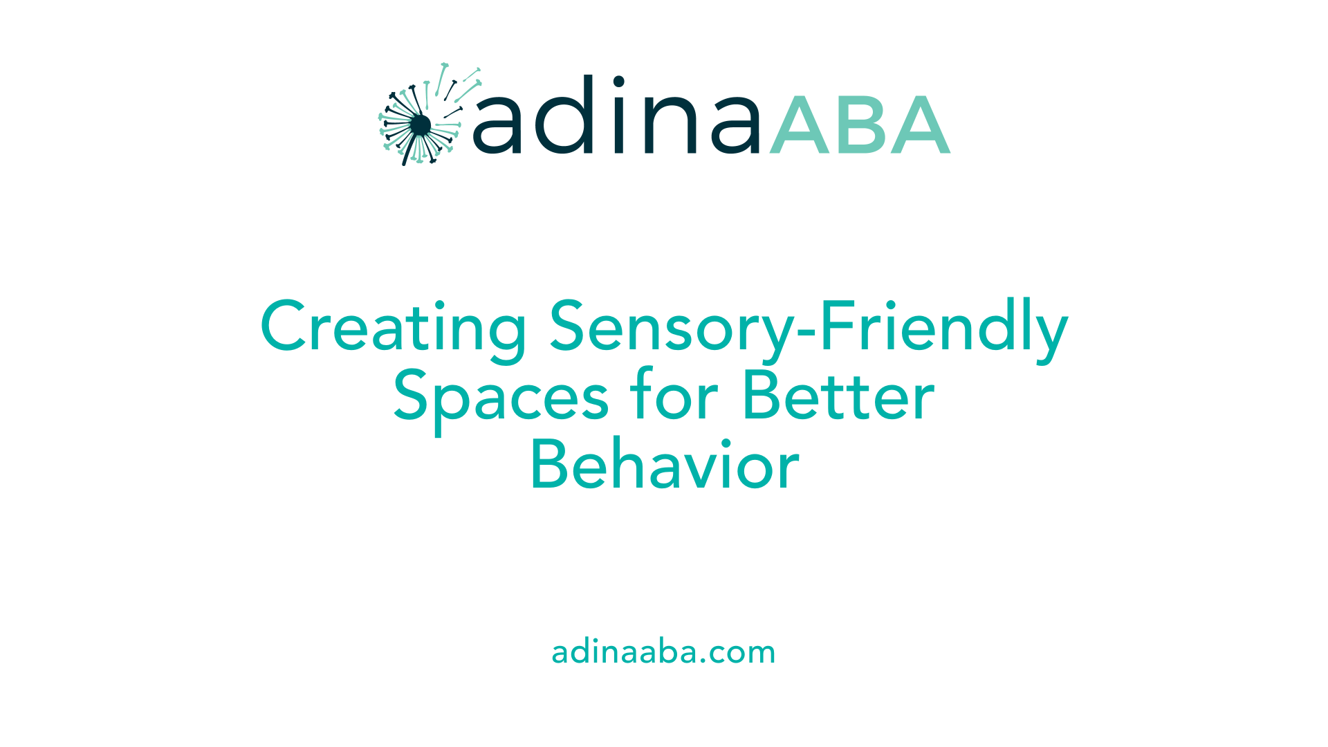 Creating Sensory-Friendly Spaces for Better Behavior