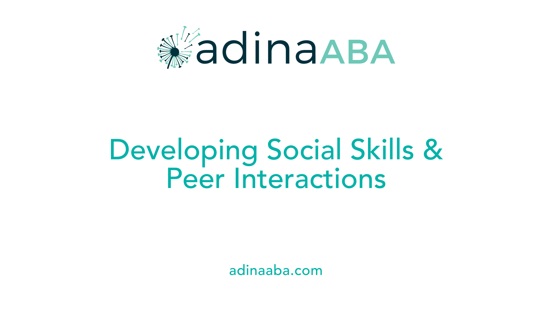 Developing Social Skills &amp; Peer Interactions