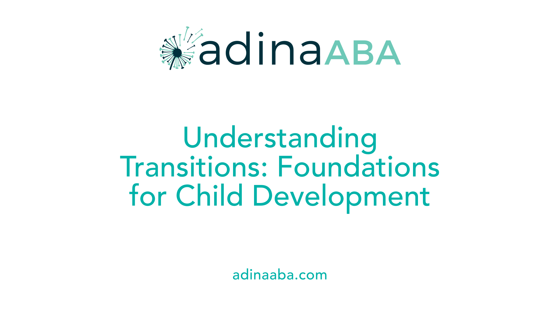 Understanding Transitions: Foundations for Child Development