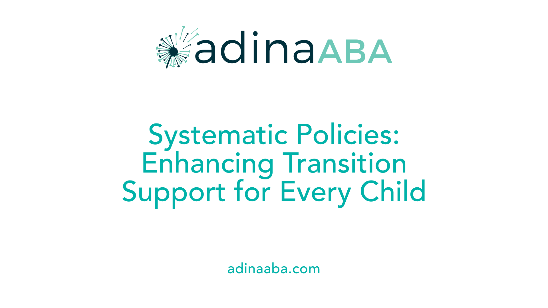 Systematic Policies: Enhancing Transition Support for Every Child