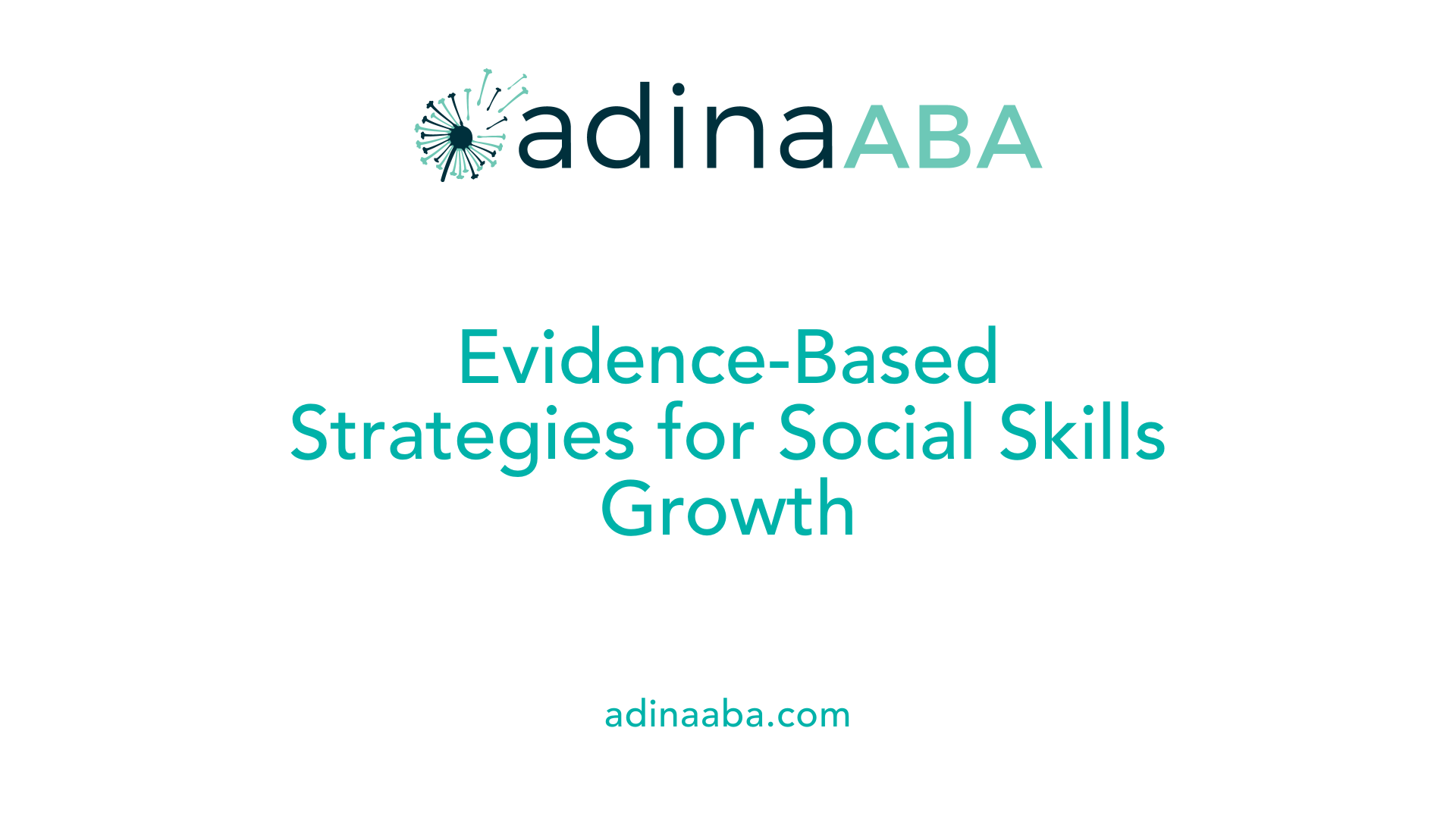 Evidence-Based Strategies for Social Skills Growth