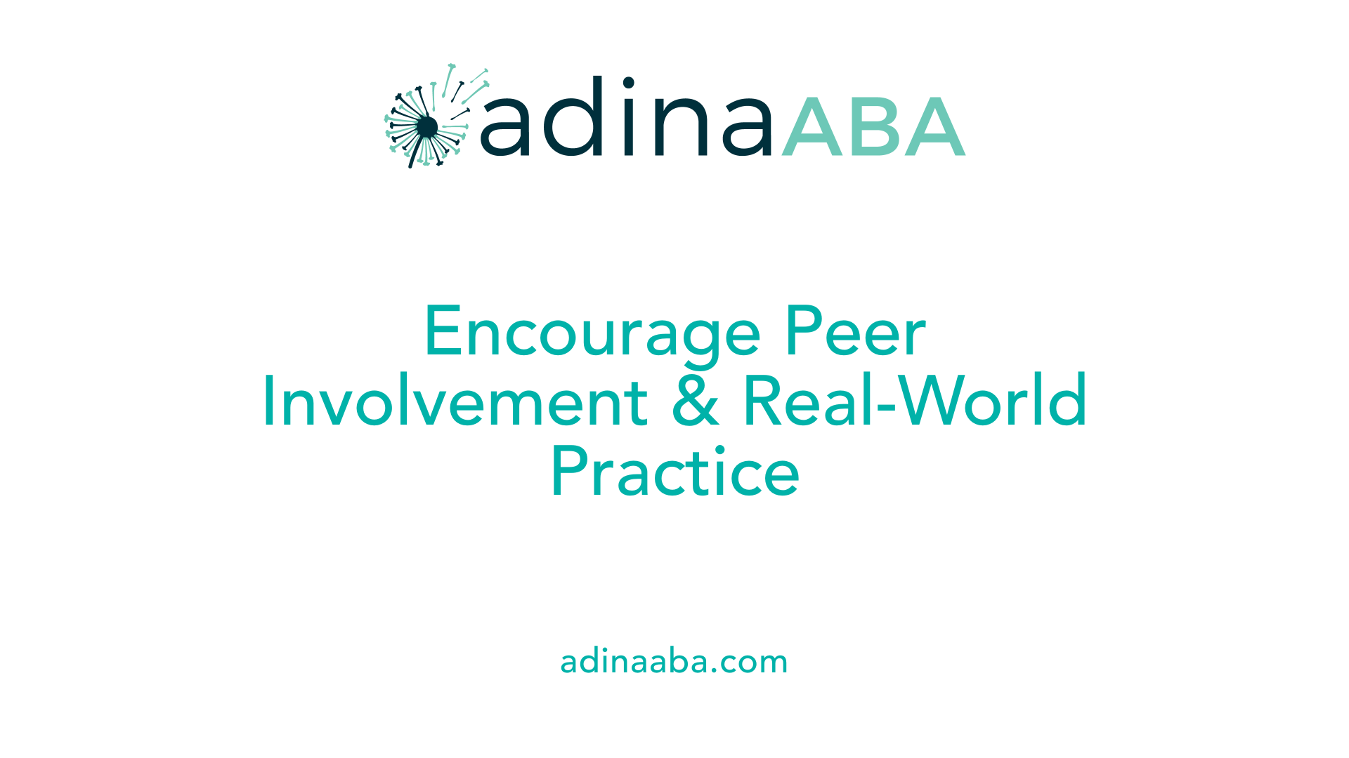Encourage Peer Involvement &amp; Real-World Practice