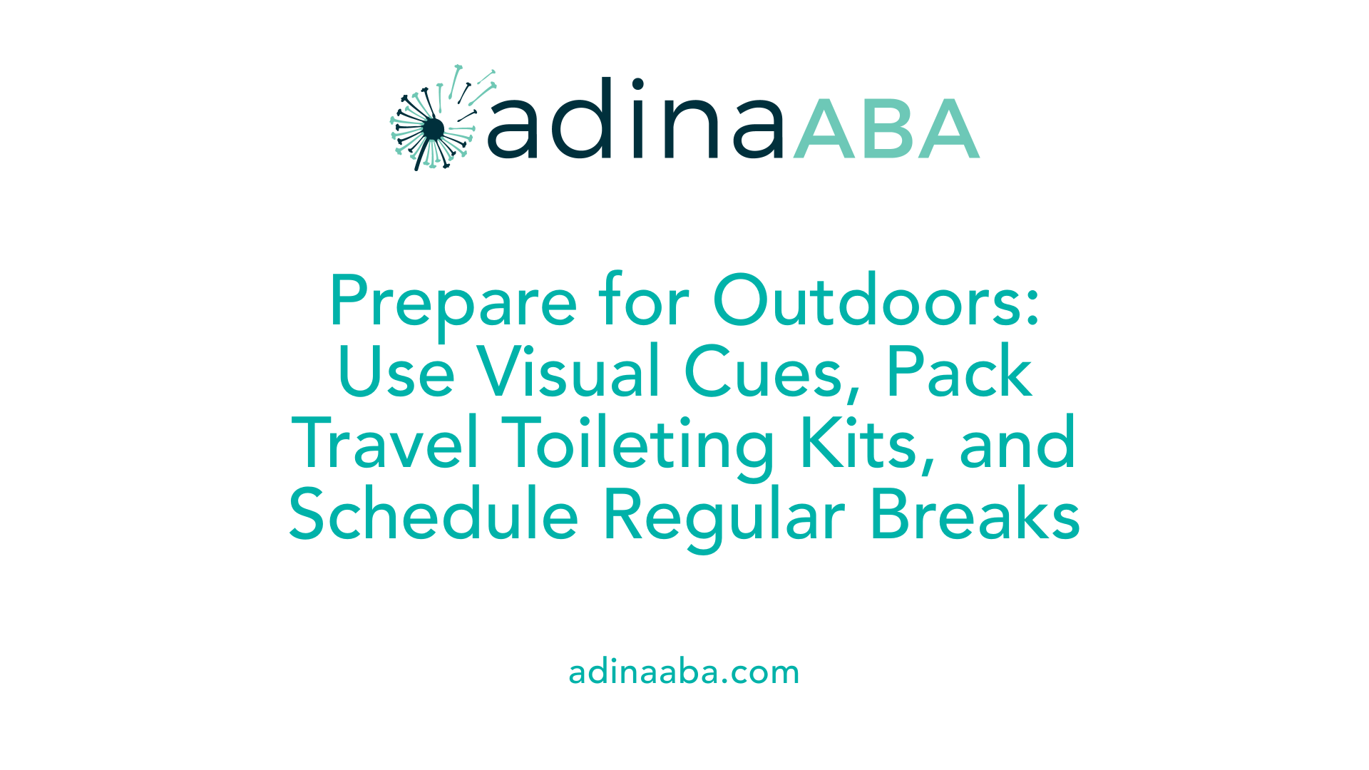 Prepare for Outdoors: Use Visual Cues, Pack Travel Toileting Kits, and Schedule Regular Breaks