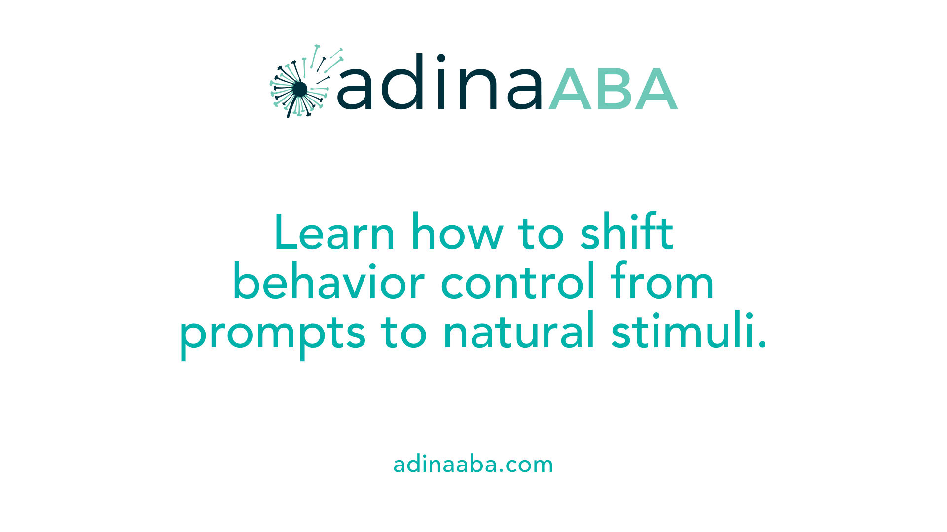 Learn how to shift behavior control from prompts to natural stimuli.