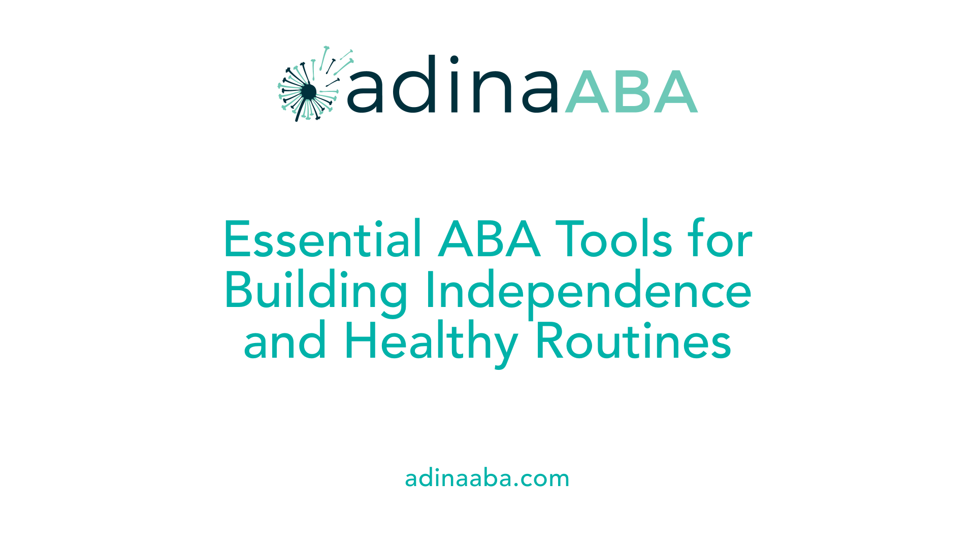 Essential ABA Tools for Building Independence and Healthy Routines