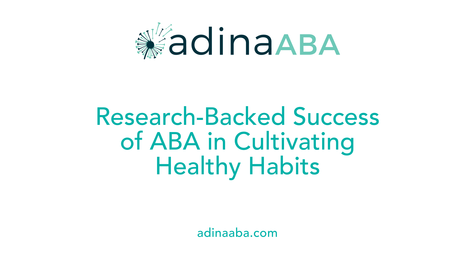 Research-Backed Success of ABA in Cultivating Healthy Habits